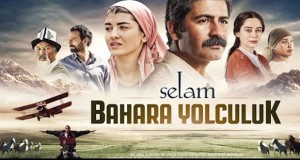 Selam: Bahara Yolculuk/ Journey to the Spring